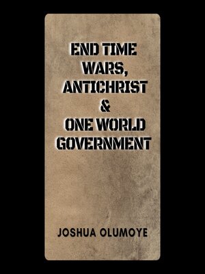 cover image of End Time Wars, Antichrist, & One World Government